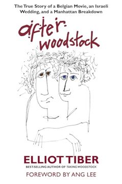 portada After Woodstock: The True Story of a Belgian Movie, an Israeli Wedding, and a Manhattan Breakdown (en Inglés)
