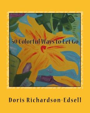 portada 50 Colorful Ways to Let Go: A Spiritual Journey (en Inglés)