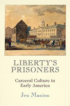 portada Liberty's Prisoners: Carceral Culture in Early America (Early American Studies) (en Inglés)