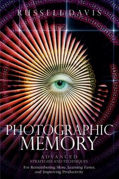 portada Photographic Memory: Advanced Strategies and Techniques For Remembering More, Learning Faster, and Improving Productivity