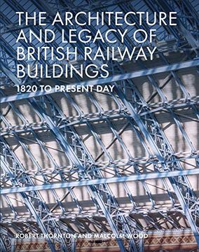 portada The Architecture and Legacy of British Railway Buildings: 1825 to Present day (en Inglés)