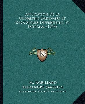 portada Application De La Geometrie Ordinaire Et Des Calculs Differentiel Et Integral (1753) (en Francés)
