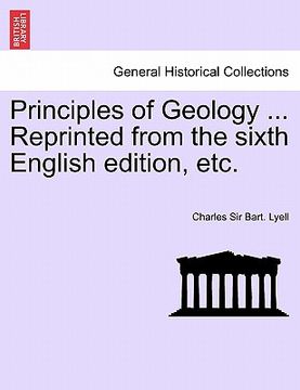 portada principles of geology ... reprinted from the sixth english edition, etc. vol. i. (en Inglés)