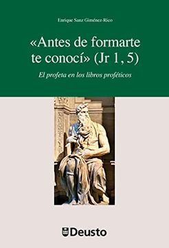 portada «Antes de Formarte te Conocí» (jr 1, 5): El Profeta en los Libros Proféticos: 39 (Teología) (in Spanish)