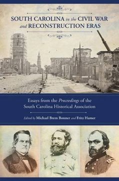 portada South Carolina in the Civil War and Reconstruction Eras: Essays from the Proceedings of the South Carolina Historical Association (en Inglés)