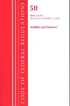 portada Code of Federal Regulations, Title 50 Wildlife and Fisheries 1-16, Revised as of October 1, 2020 (en Inglés)