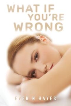 portada What If You're Wrong (en Inglés)