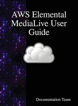 portada Aws Elemental Medialive User Guide (en Inglés)