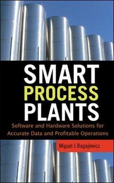 portada Smart Process Plants: Software and Hardware Solutions for Accurate Data and Profitable Operations: Data Reconciliation, Gross Error Detection, and Instrumentation Upgrade (en Inglés)