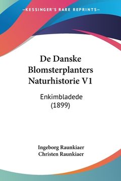 portada De Danske Blomsterplanters Naturhistorie V1: Enkimbladede (1899)
