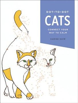 portada Dot-To-Dot: Cats: Connect Your way to Calm (en Inglés)