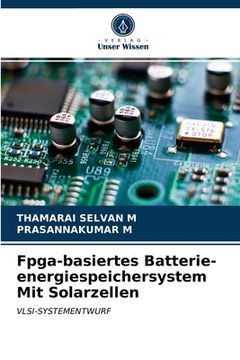 portada Fpga-basiertes Batterie-energiespeichersystem Mit Solarzellen (en Alemán)