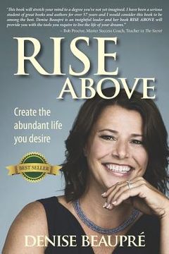 portada Rise Above: Create the Abundant Life You Desire (en Inglés)