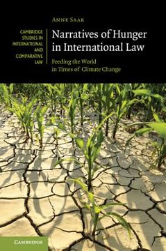 portada Narratives of Hunger in International Law: Feeding the World in Times of Climate Change: 140 (Cambridge Studies in International and Comparative Law, Series Number 140) (en Inglés)
