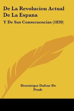 portada De la Revolucion Actual de la Espana: Y de sus Consecuencias (1820) (in Spanish)