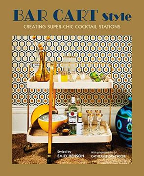 portada Bar Cart Style: Creating Super-Chic Cocktail Stations 