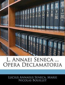 portada L. Annaei Seneca ... Opera Declamatoria (en Latin)