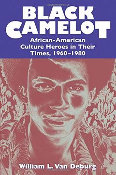 portada Black Camelot: African-American Culture Heroes in Their Times, 1960-1980 (en Inglés)