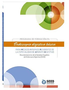 portada Programa de Formación en Endoscopia Digestiva Básica Para Médicos Internos Residentes de la Especialidad de Aparato Digestivo (in Spanish)