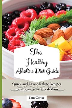 portada The Healthy Alkaline Diet Guide: Quick and Easy Alkaline to Improve Your Metabolism (in English)