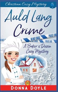 portada Auld Lang Crime: Christian Cozy Mystery (en Inglés)