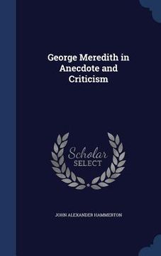 portada George Meredith in Anecdote and Criticism (en Inglés)