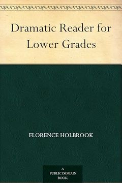 Dramatic Reader for Lower Grades (en Inglés)