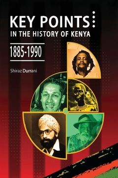 portada Key Points in the History of Kenya,1885-1990 (en Inglés)