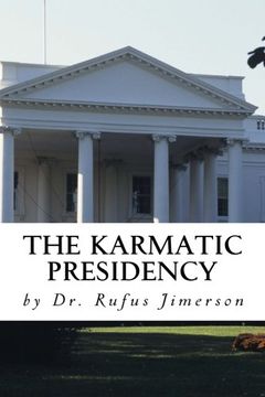 portada The Karmatic Presidency: Parallels Between Obama's Presidency and the Heretic Ru