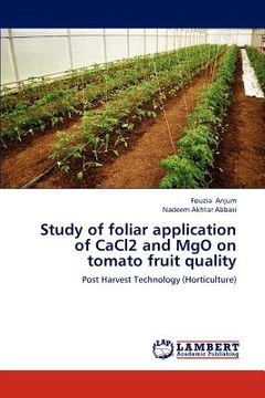 portada study of foliar application of cacl2 and mgo on tomato fruit quality (en Inglés)