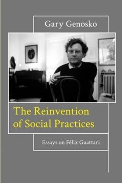 portada The Reinvention of Social Practices: Essays on Felix Guattari (Paperback) (en Inglés)