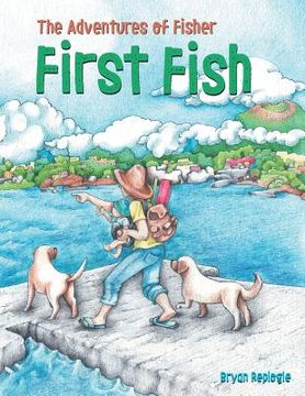 portada First Fish: The Adventures of Fisher (en Inglés)