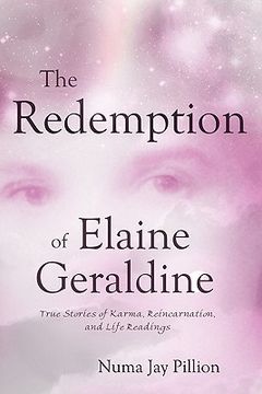 portada the redemption of elaine geraldine: true stories of karma, reincarnation, and life readings (en Inglés)