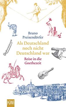 portada Als Deutschland Noch Nicht Deutschland War: Eine Reise in die Goethezeit (en Alemán)