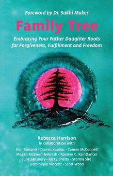 portada Family Tree: Embracing Your Father Daughter Roots for Forgiveness, Fulfillment and Freedom (en Inglés)