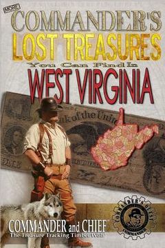portada More Commander's Lost Treasures You Can Find In West Virginia: Follow the Clues and Find Your Fortunes! (in English)