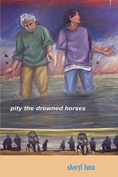 portada Pity the Drowned Horses (in English)