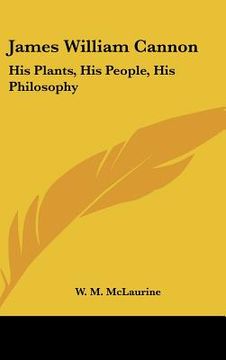 portada james william cannon: his plants, his people, his philosophy