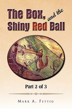 portada the box, and the shiny red ball: part 2 of 3 (en Inglés)