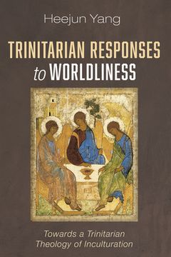 portada Trinitarian Responses to Worldliness (en Inglés)