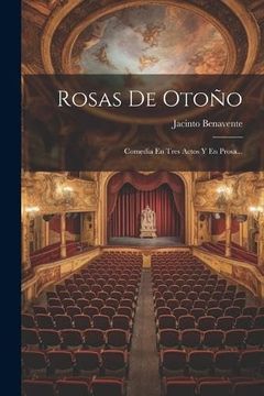 portada Rosas de Otoño: Comedia en Tres Actos y en Prosa.