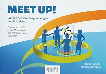 portada Meet Up! Einfach Bessere Besprechungen Durch Nudging. Ein Impulsbuch für Leiter, Moderatoren und Teilnehmer von Sitzungen (en Alemán)