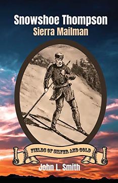 portada Snowshoe Thompson: Sierra Mailman (2) (Fields of Silver and Gold) (in English)