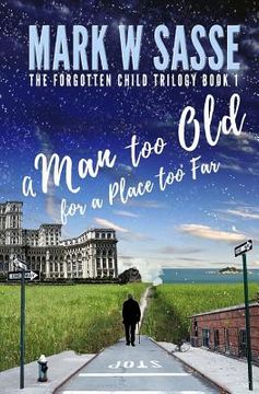 portada A Man Too Old for a Place Too Far (en Inglés)