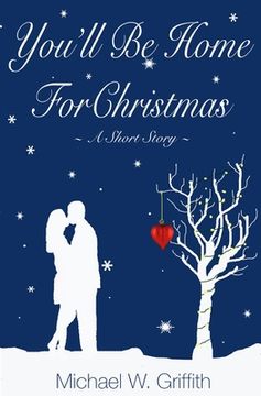 portada You'll Be Home For Christmas: A Short Story (in English)