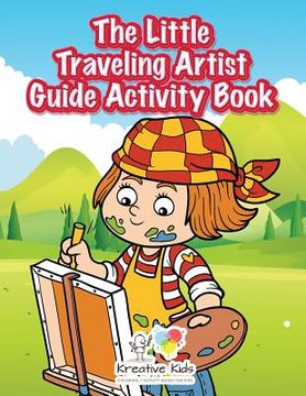 portada The Little Traveling Artist Guide Activity Book (en Inglés)