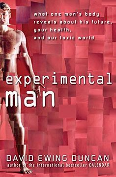 portada Experimental Man: What One Man's Body Reveals about His Future, Your Health, and Our Toxic World