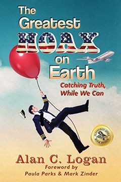 portada The Greatest Hoax on Earth: Catching Truth, While we can 