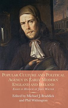 portada Popular Culture and Political Agency in Early Modern England and Ireland: Essays in Honour of John Walter: 26 (Studies in Early Modern Cultural, Political and Social History, 26) (in English)
