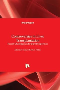portada Controversies in Liver Transplantation - Recent Challenges and Future Perspectives (en Inglés)